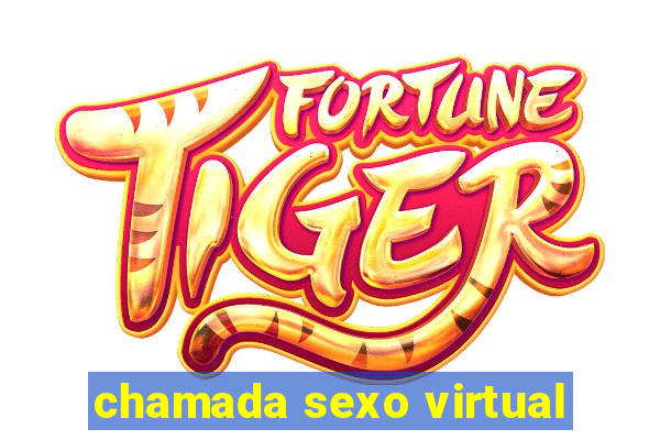 chamada sexo virtual